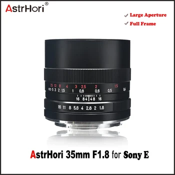 AstrHori 35mm F1.8 didelę Diafragmą viso Kadro Vadovas Prime Lens for Sony E-Mount Veidrodžio Kameros